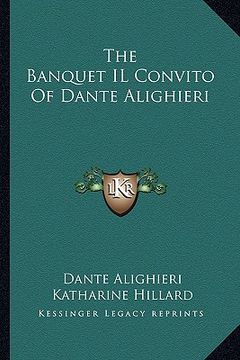 portada the banquet il convito of dante alighieri (en Inglés)