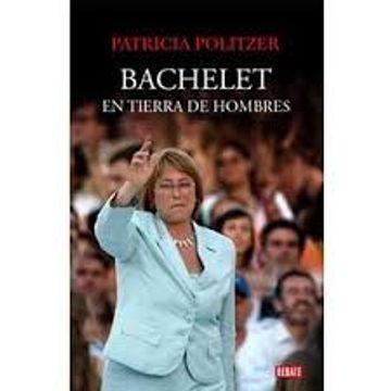portada Bachelet En Tierra De Hombres