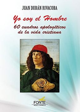 portada Yo soy el Hombre: 60 Cuadros Apologéticos de la Vida Cristiana (Espíritu-Norte) (in Spanish)