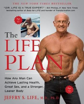portada the life plan: how any man can achieve lasting health, great sex, and a stronger, leaner body (in English)