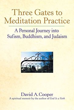 portada Three Gates to Meditation Practice: A Personal Journey Into Sufism, Buddhism, and Judaism (en Inglés)