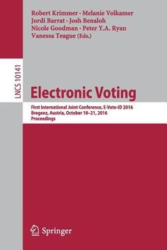 portada Electronic Voting: First International Joint Conference, E-Vote-Id 2016, Bregenz, Austria, October 18-21, 2016, Proceedings (en Inglés)