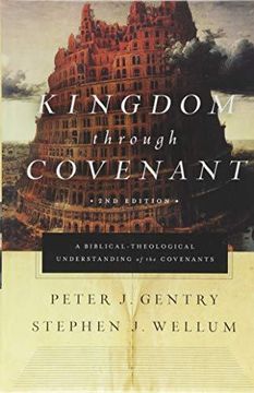 portada Kingdom Through Covenant: A Biblical-Theological Understanding Of The Covenants (en Inglés)