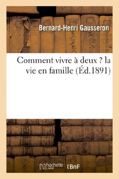 portada Comment Vivre a Deux ? La Vie En Famille (Sciences Sociales) (French Edition)