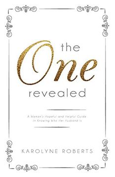 portada "The One" Revealed: A Woman's Hopeful and Helpful Guide in Knowing Who Her Husband Is (Christian Relationships)
