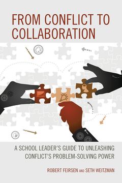 portada From Conflict to Collaboration: A School Leader's Guide to Unleashing Conflict's Problem-Solving Power (en Inglés)