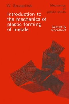 portada Introduction to the mechanics of plastic forming of metals (Mechanics of Plastic Solids)