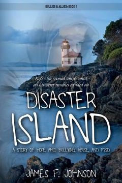 portada Disaster Island: A Story of Hope Amid Bullying, Abuse, and PTSD (en Inglés)