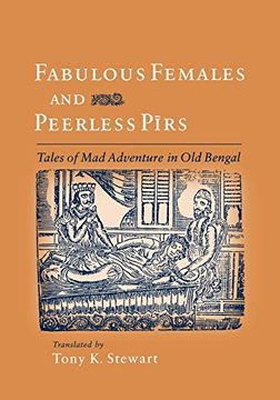 portada Fabulous Females and Peerless Pirs: Tales of mad Adventure in old Bengal (Satya Pir) (en Inglés)