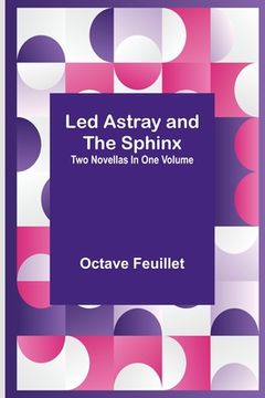 portada Led Astray and The Sphinx;Two Novellas In One Volume (en Inglés)