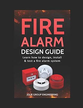 portada Fire Alarm Design Guide: Learn how to Design, Install and Test a Fire Alarm System 