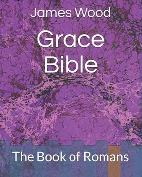 portada Grace Bible: The Book of Romans (en Inglés)