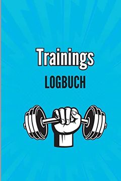 portada Training Logbuch: Trainingsaufzeichnungsbuch und Trainingsprotokoll, Übungsheft und Fitnesstagebuch, Fitnessplaner für Personal Training (en Alemán)