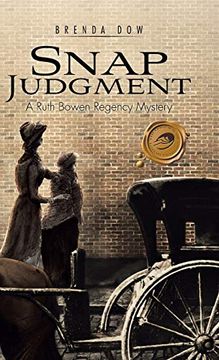 portada Snap Judgment: A Ruth Bowen Regency Mystery (in English)