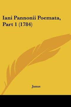 portada Iani Pannonii Poemata, Part 1 (1784) (en Latin)
