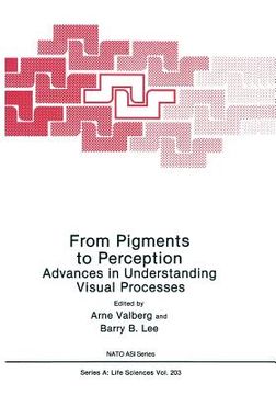 portada From Pigments to Perception: Advances in Understanding Visual Processes (in English)