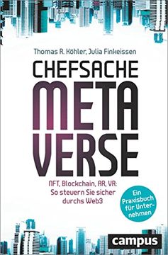 portada Chefsache Metaverse: Nft, Blockchain, ar, vr: So Steuern sie Sicher Durchs Web3? Ein Praxisbuch für Unternehmen / Plus E-Book Inside (en Alemán)