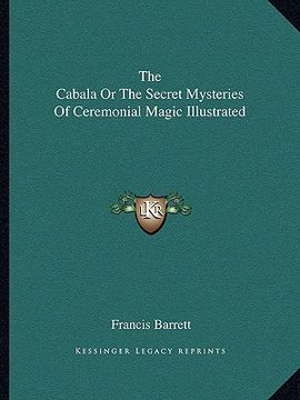portada the cabala or the secret mysteries of ceremonial magic illustrated (en Inglés)