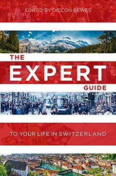 portada The Expert Guide to Your Life in Switzerland (en Inglés)