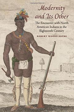 portada Modernity and Its Other: The Encounter with North American Indians in the Eighteenth Century