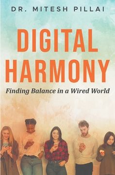 portada Digital Harmony: Finding Balance in a Wired World (en Inglés)