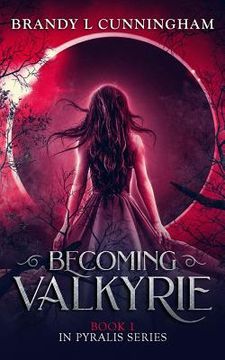 portada Becoming Valkyrie: Pyralis Book One (en Inglés)