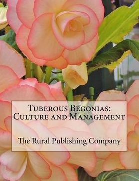 portada Tuberous Begonias: Culture and Management (en Inglés)