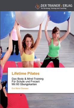 portada Lifetime Pilates: Das Body & Mind-Training Für Schule und Freizeit Mit 60 Übungskarten (en Alemán)