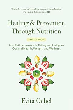 portada Healing & Prevention Through Nutrition: A Holistic Approach to Eating and Living for Optimal Health, Weight, and Wellness (in English)