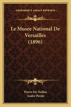 portada Le Musee National De Versailles (1896) (en Francés)