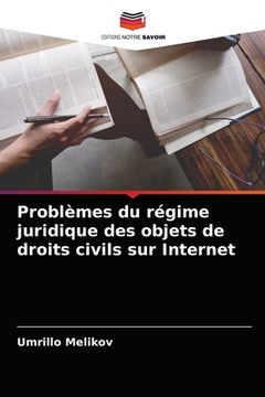portada Problèmes du régime juridique des objets de droits civils sur Internet (en Francés)