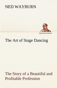 portada the art of stage dancing the story of a beautiful and profitable profession