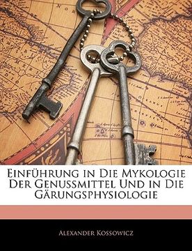 portada Einfuhrung in Die Mykologie Der Genussmittel Und in Die Garungsphysiologie (en Alemán)