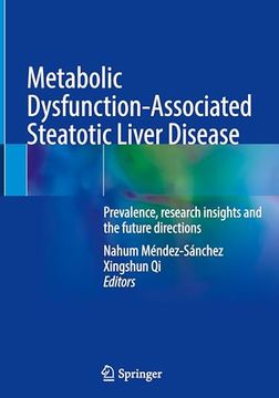 Metabolic Dysfunction-Associated Steatotic Liver Disease: Prevalence, Research Insights and the Future Directions (en Inglés)