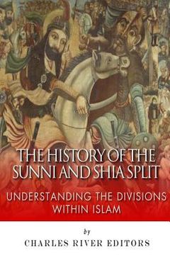 portada The History of the Sunni and Shia Split: Understanding the Divisions within Islam (en Inglés)