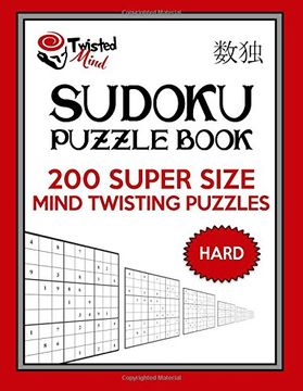 portada Twisted Mind Sudoku Puzzle Book, 200 Hard Super Size Mind Twisting Puzzles: One Gigantic Puzzle Per Letter Size Page: Volume 16 (Twisted Mind Puzzles)