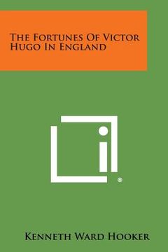 portada The Fortunes of Victor Hugo in England (en Inglés)