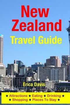 portada New Zealand Travel Guide: Attractions, Eating, Drinking, Shopping & Places To Stay (en Inglés)
