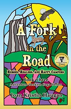 portada A Fork in the Road: Heroes, Healers, and Happy Campers (Adventure Seekers Saga)
