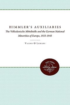 portada himmler's auxiliaries: the volksdeutsche mittelstelle and the german national minorities of europe, 1933-1945 (en Inglés)