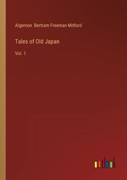 portada Tales of Old Japan: Vol. 1 (en Inglés)