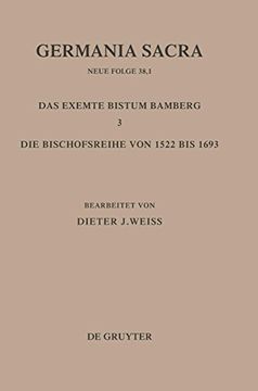 portada Germania Sacra, bd 38,1, die Bistümer der Kirchenprovinz Mainz: Das Exemte Bistum Bamberg 3: Die Bischofsreihe von 1522 bis 1693: Neue Folge 38, 1: 1, die Bischofsreihe von 1522 bis 1693 
