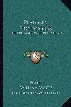 portada platonis protagoras: the protagoras of plato (1871) the protagoras of plato (1871) (en Inglés)