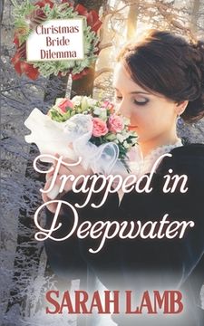portada Trapped in Deepwater: Christmas Bride Dilemma (Book 4) (en Inglés)