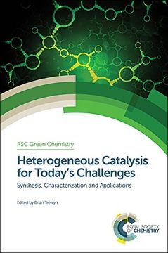 portada Heterogeneous Catalysis for Today's Challenges: Synthesis, Characterization and Applications (Green Chemistry Series) (en Inglés)