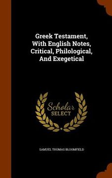 portada Greek Testament, With English Notes, Critical, Philological, And Exegetical (en Inglés)