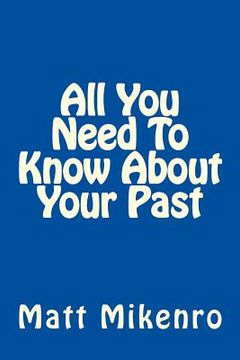 portada All You Need To Know About Your Past (en Inglés)