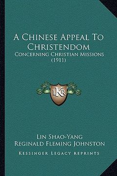 portada a chinese appeal to christendom: concerning christian missions (1911) (en Inglés)