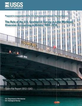 portada The Role of the U.S. Geological Survey in Lake Michigan Diversion Accounting in Illinois, 1984?2010 (en Inglés)