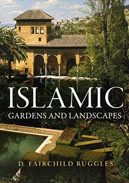 portada Islamic Gardens and Landscapes (Penn Studies in Landscape Architecture) (en Inglés)